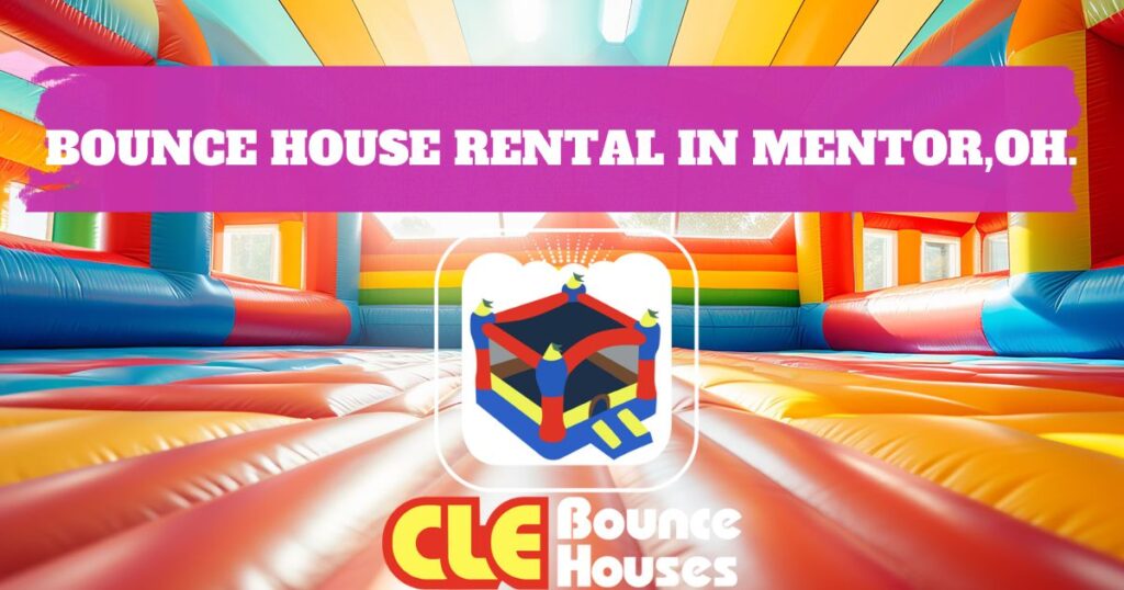 Bounce House Rental In Mentor OH. - CLE Bounce Houses