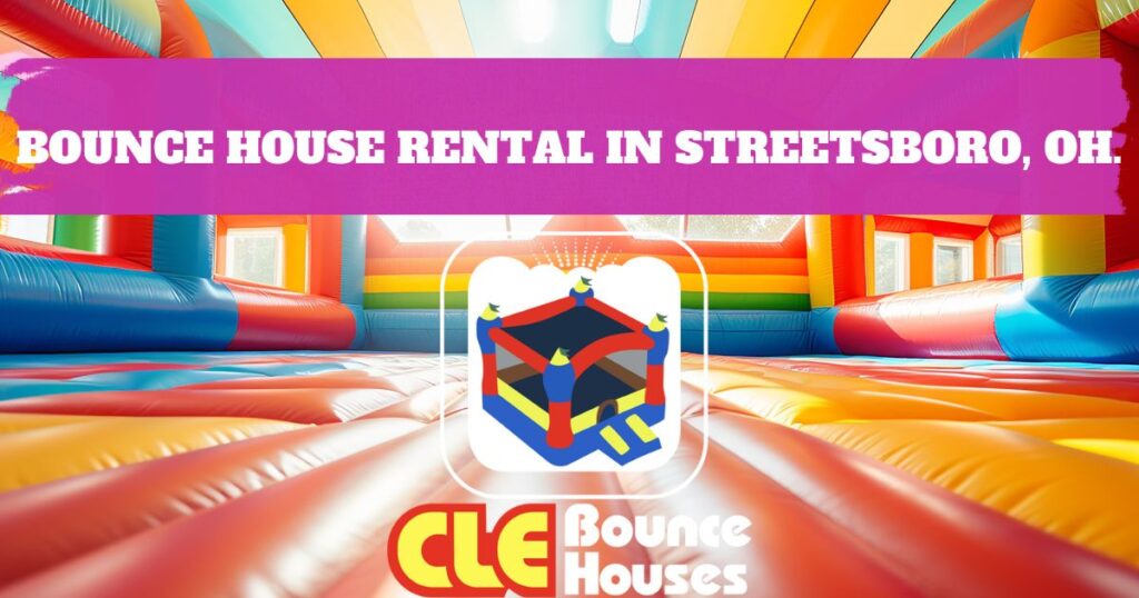 Bounce House Rental In Streetsboro, OH. - CLE Bounce Houses